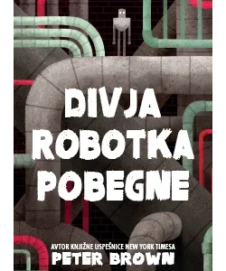 DIVJA ROBOTKA POBEGNE