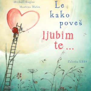 LE KAKO POVEŠ LJUBIM TE