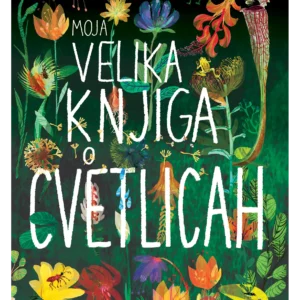 MOJA VELIKA KNJIGA O CVETLICAH