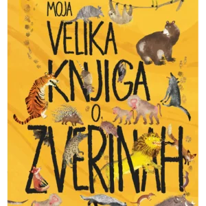 MOJA VELIKA KNJIGA O ZVERINAH