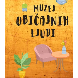 MUZEJ OBIČAJNIH LJUDI