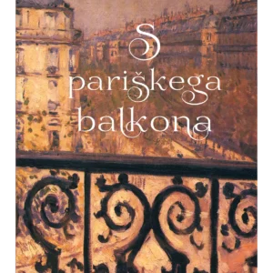 S PARIŠKEGA BALKONA
