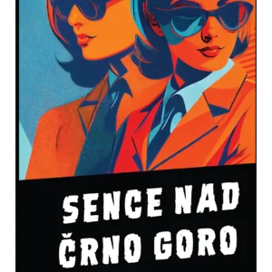 SENCE NAD ČRNO GORO