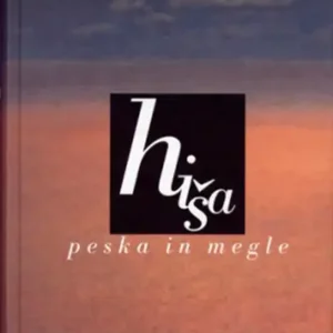 HIŠA PESKA IN MEGLE
