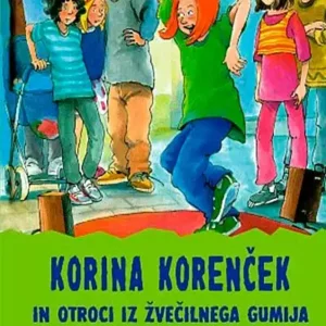KORINA KORENČEK IN OTROCI IZ ŽVEČILNEGA GUMIJA