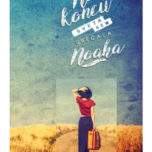 NA KONCU SVETA SEM SREČALA NOAHA