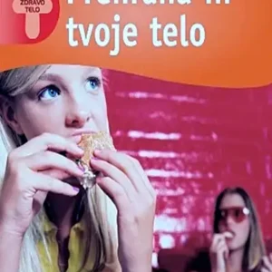 PREHRANA IN TVOJE TELO