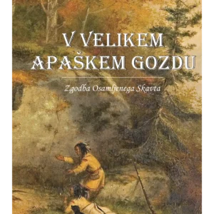 V VELIKEM APAŠKEM GOZDU