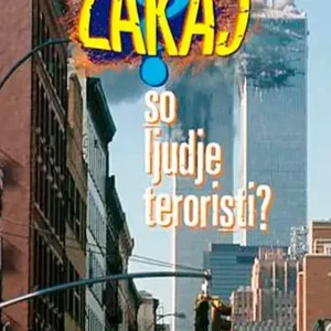 ZAKAJ SO LJUDJE TERORISTI?